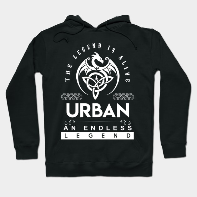 Urban Name T Shirt - The Legend Is Alive - Urban An Endless Legend Dragon Gift Item Hoodie by riogarwinorganiza